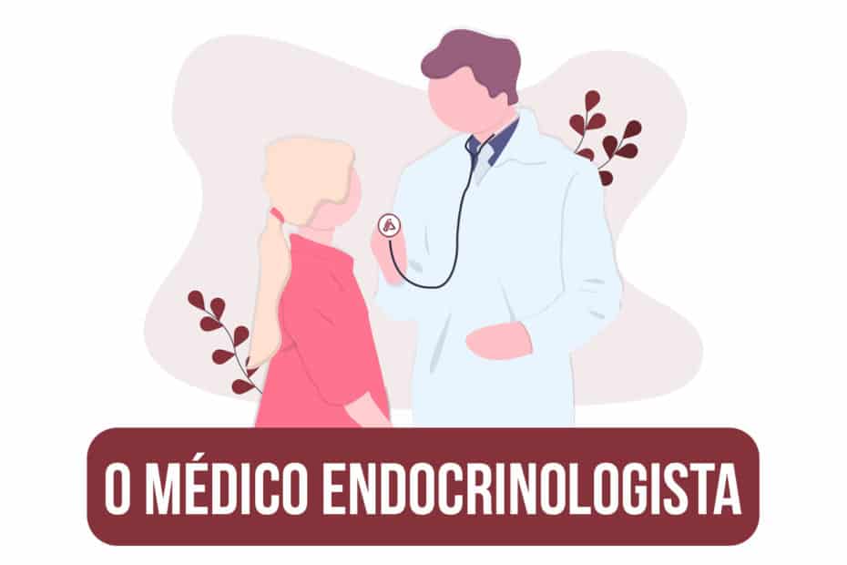 O médico endocrinologista